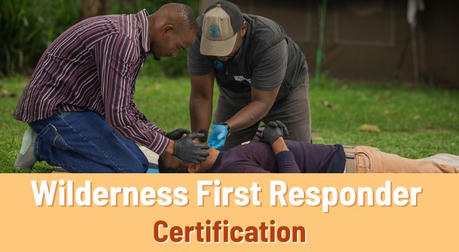 Wilderness First Responder Certification: Corporate Sponsorship Helps You Be a Rescue Hero!